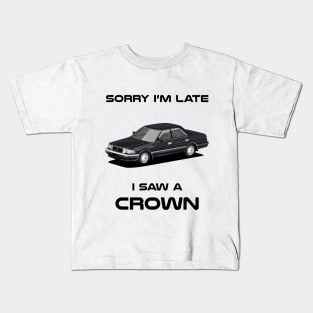 Sorry I'm Late Toyota Crown MK8 Classic Car Tshirt Kids T-Shirt